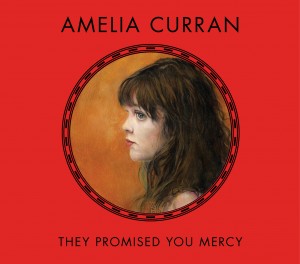 Amelia Curran, They Promised You Mercy